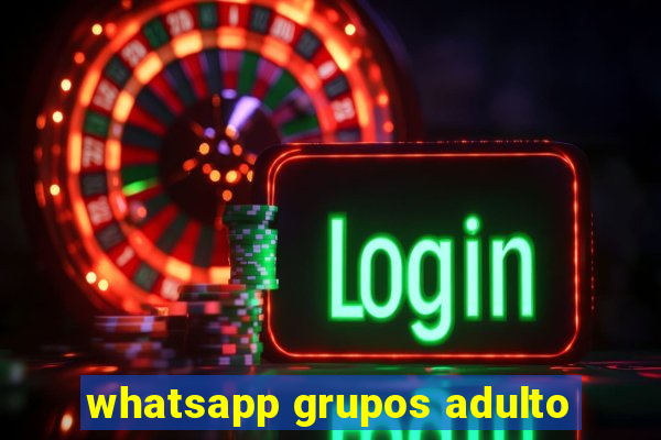 whatsapp grupos adulto