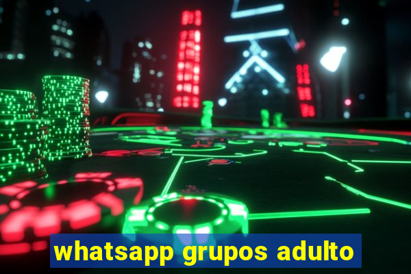 whatsapp grupos adulto