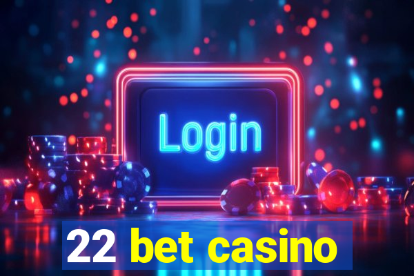 22 bet casino