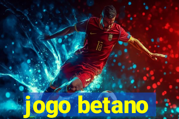 jogo betano