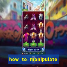 how to manipulate a slot machine