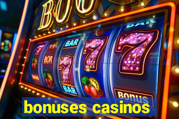 bonuses casinos