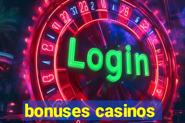 bonuses casinos