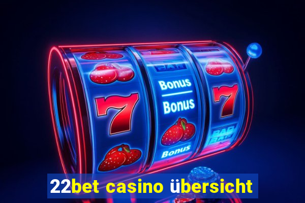 22bet casino übersicht