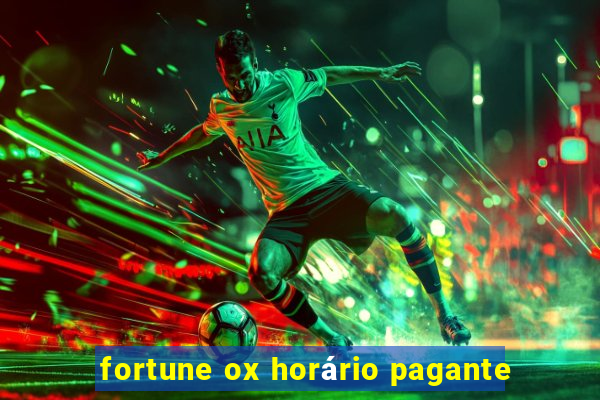 fortune ox horário pagante