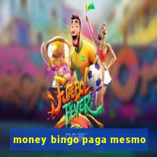 money bingo paga mesmo