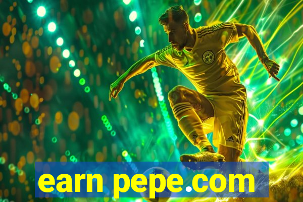 earn pepe.com