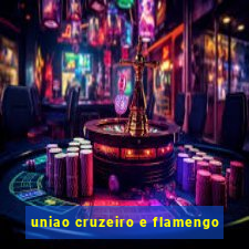 uniao cruzeiro e flamengo