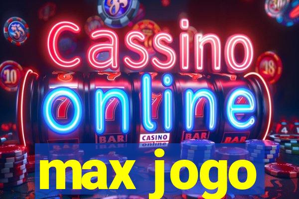 max jogo