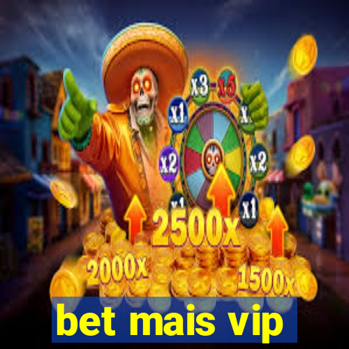 bet mais vip