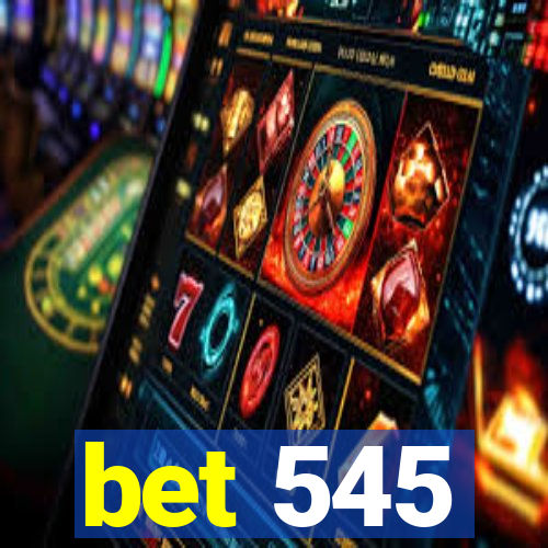 bet 545