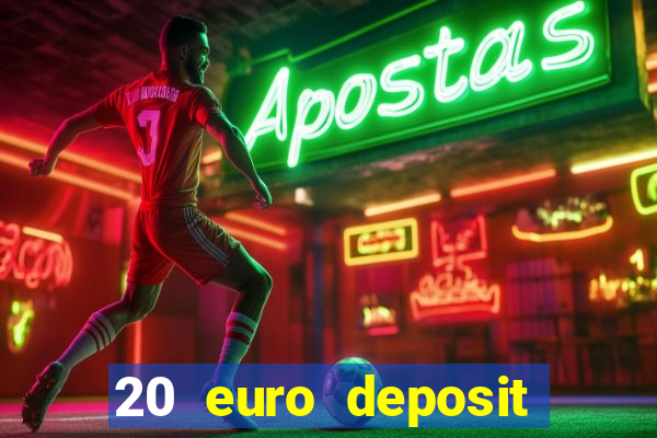 20 euro deposit casino ireland