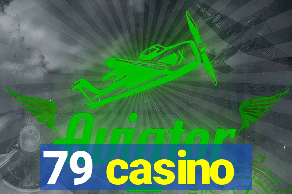 79 casino