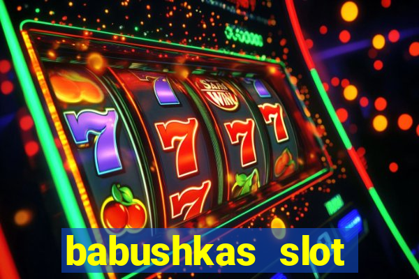 babushkas slot soldi veri