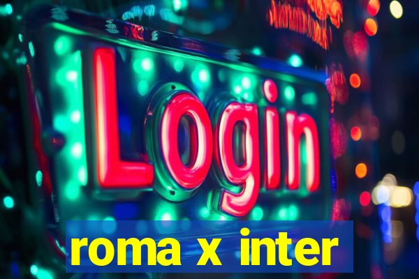 roma x inter