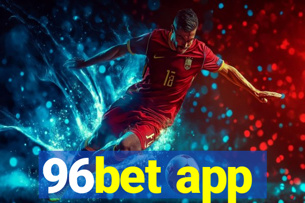 96bet app