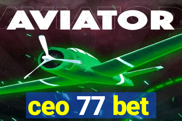 ceo 77 bet