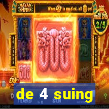 de 4 suing