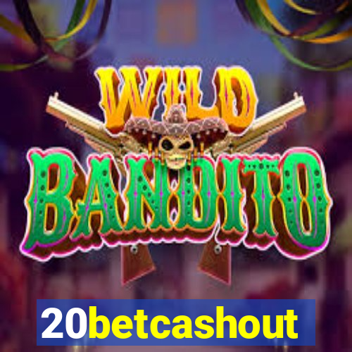 20betcashout