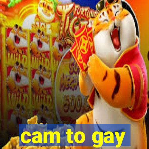 cam to gay