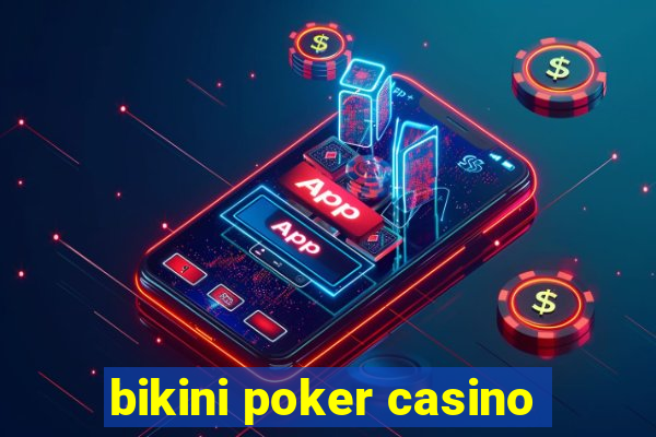 bikini poker casino