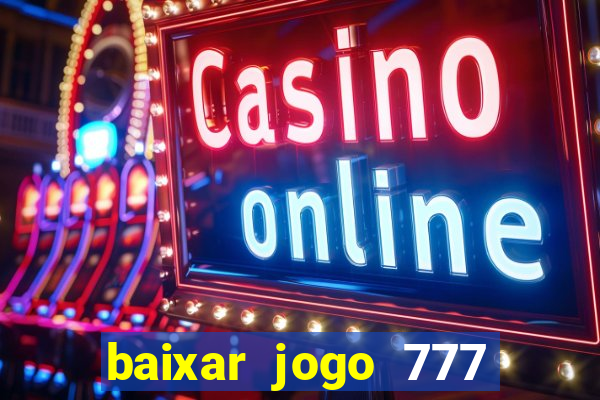 baixar jogo 777 slots vamos