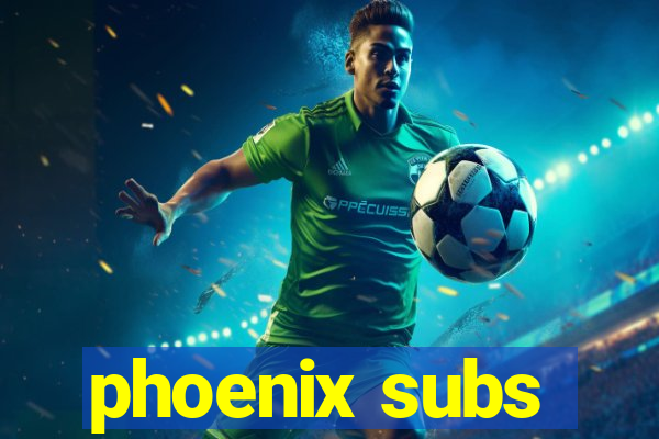 phoenix subs