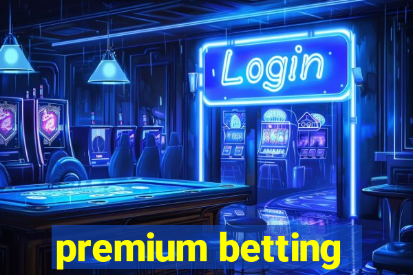 premium betting