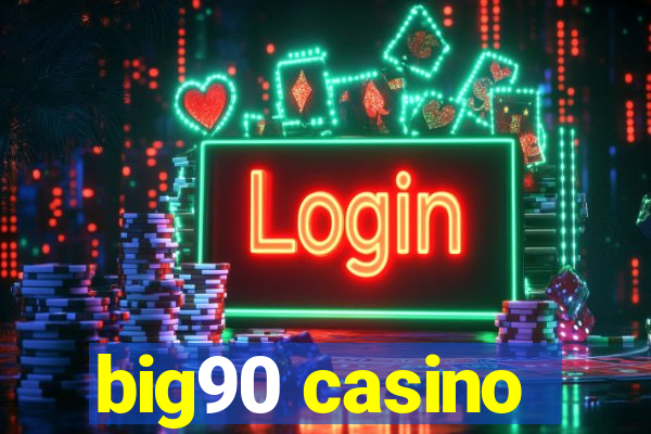 big90 casino