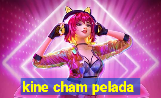 kine cham pelada