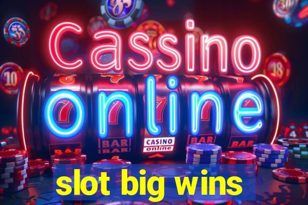 slot big wins