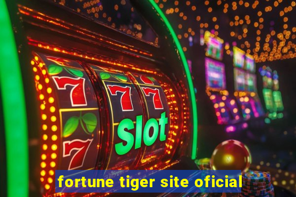 fortune tiger site oficial