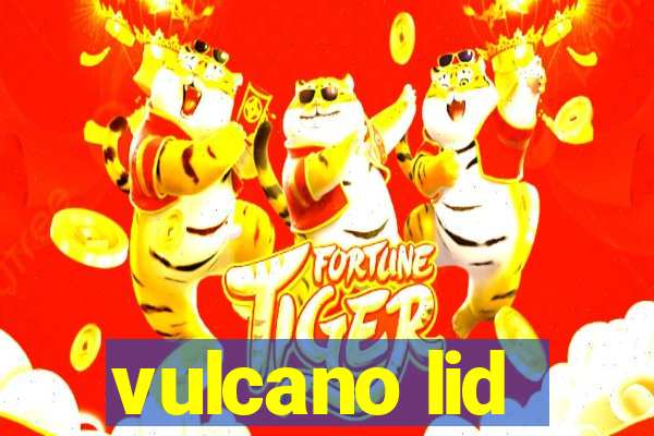 vulcano lid