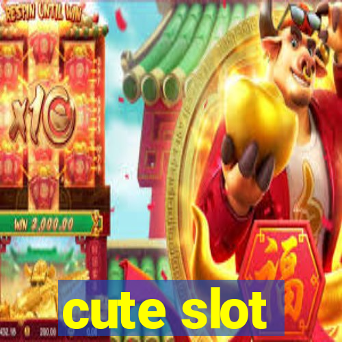 cute slot