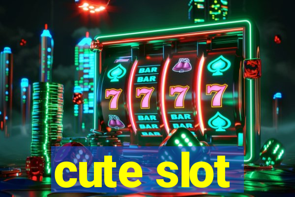 cute slot