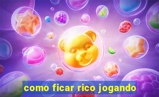 como ficar rico jogando