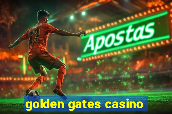 golden gates casino