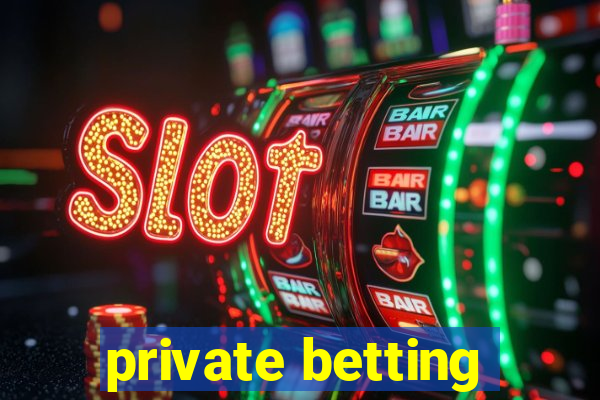 private betting