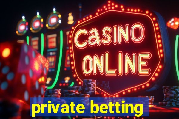 private betting