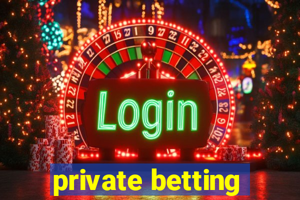 private betting