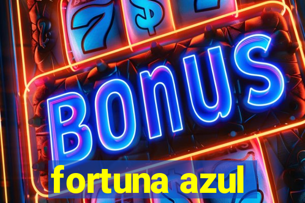 fortuna azul