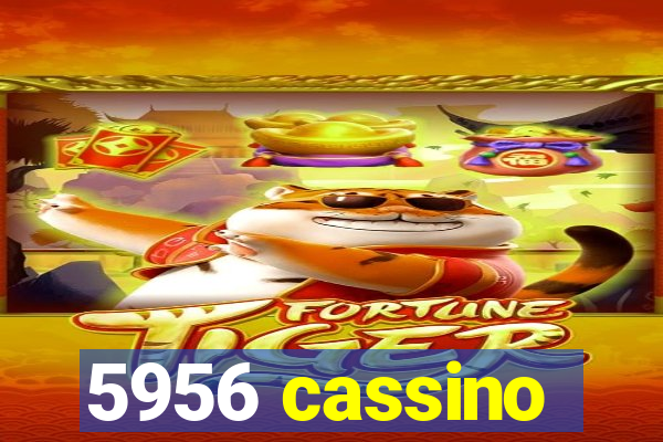 5956 cassino