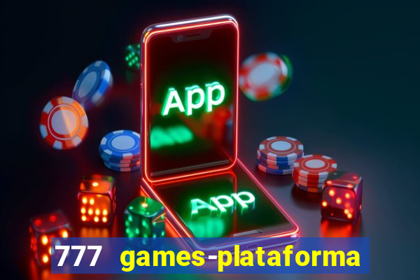 777 games-plataforma de casino en linea