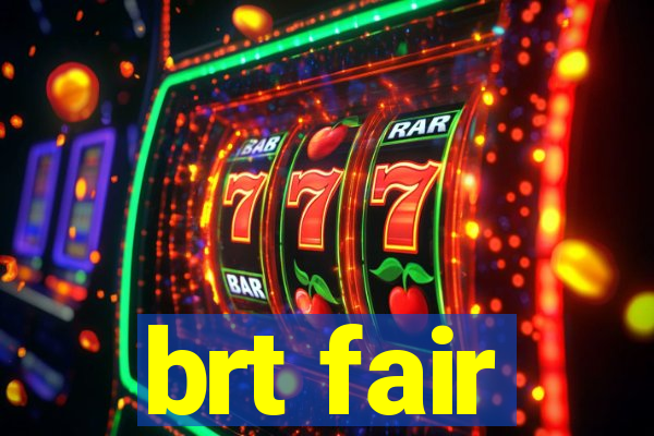 brt fair