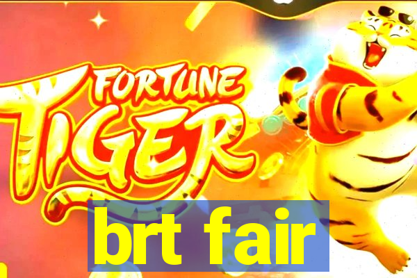 brt fair