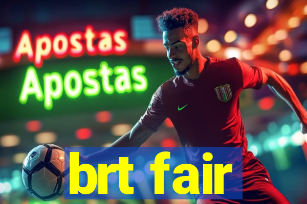 brt fair