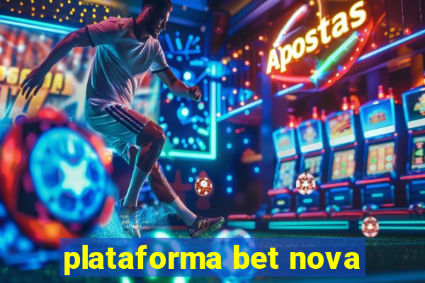 plataforma bet nova