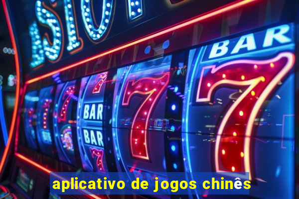 aplicativo de jogos chinês