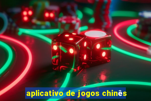 aplicativo de jogos chinês