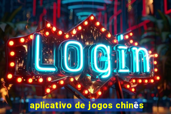 aplicativo de jogos chinês